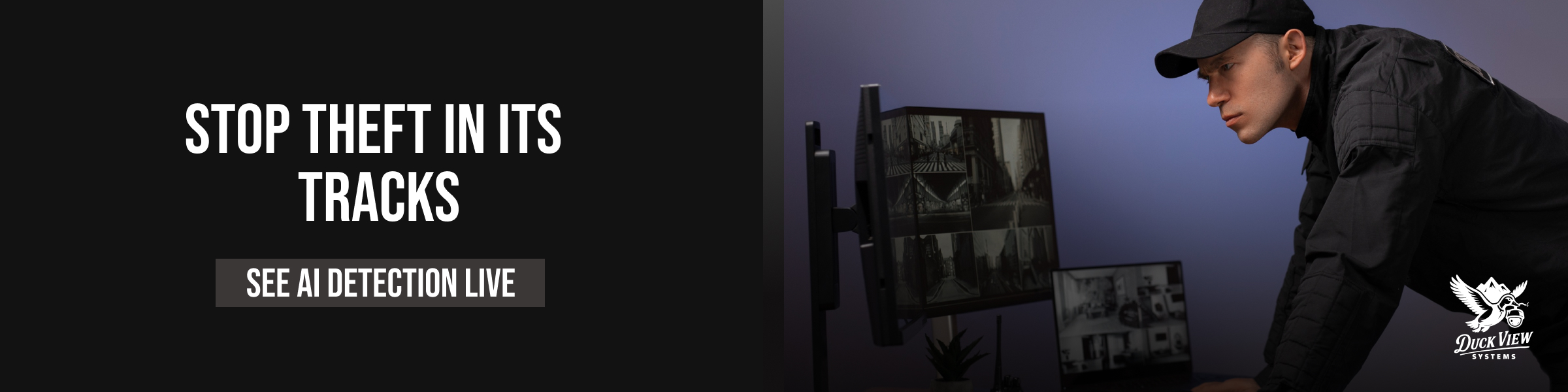 Stop Theft in Its Tracks Banner with security operator watching multi-screen camera feeds and CTA text: See AI Detection Live to deter theft in real time