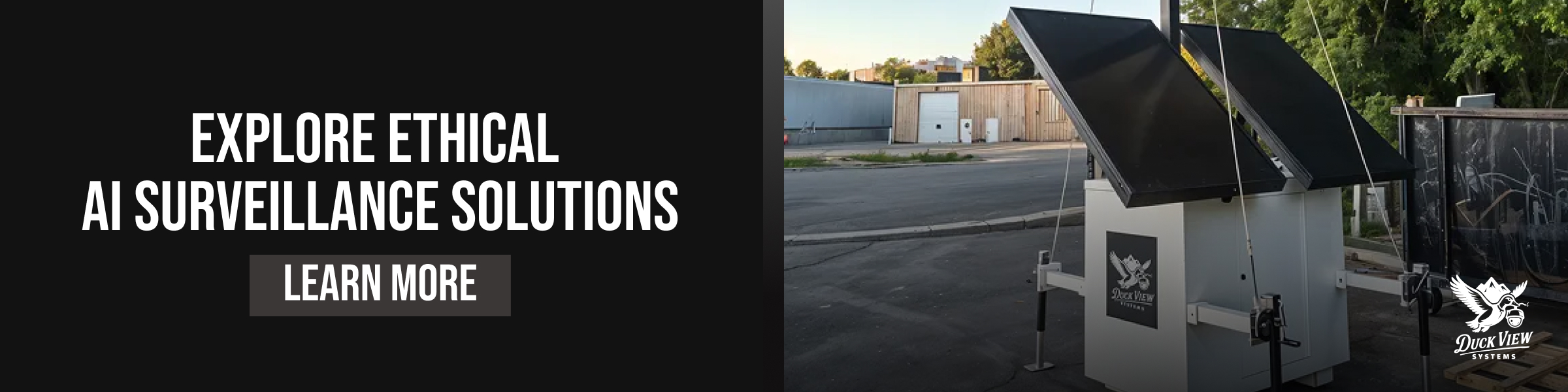 Explore Ethical AI Surveillance Solutions Wide banner for ethical ai surveillance monitoring solutions with Duck View solar-powered mobile camera unit in yard
