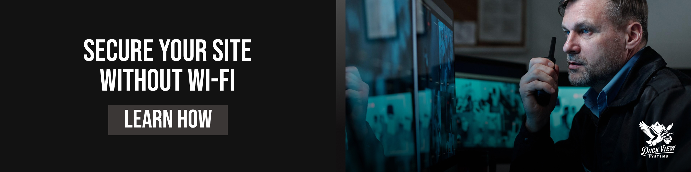 Secure Your Site Without Wi-Fi — Learn How Operator with radio watches control room screens; "Secure Your Site Without Wi-Fi"; building site security cameras.