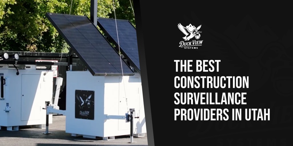 Solar-powered camera systems by Duck View Systems offering advanced construction surveillance Utah solutions for secure job sites.