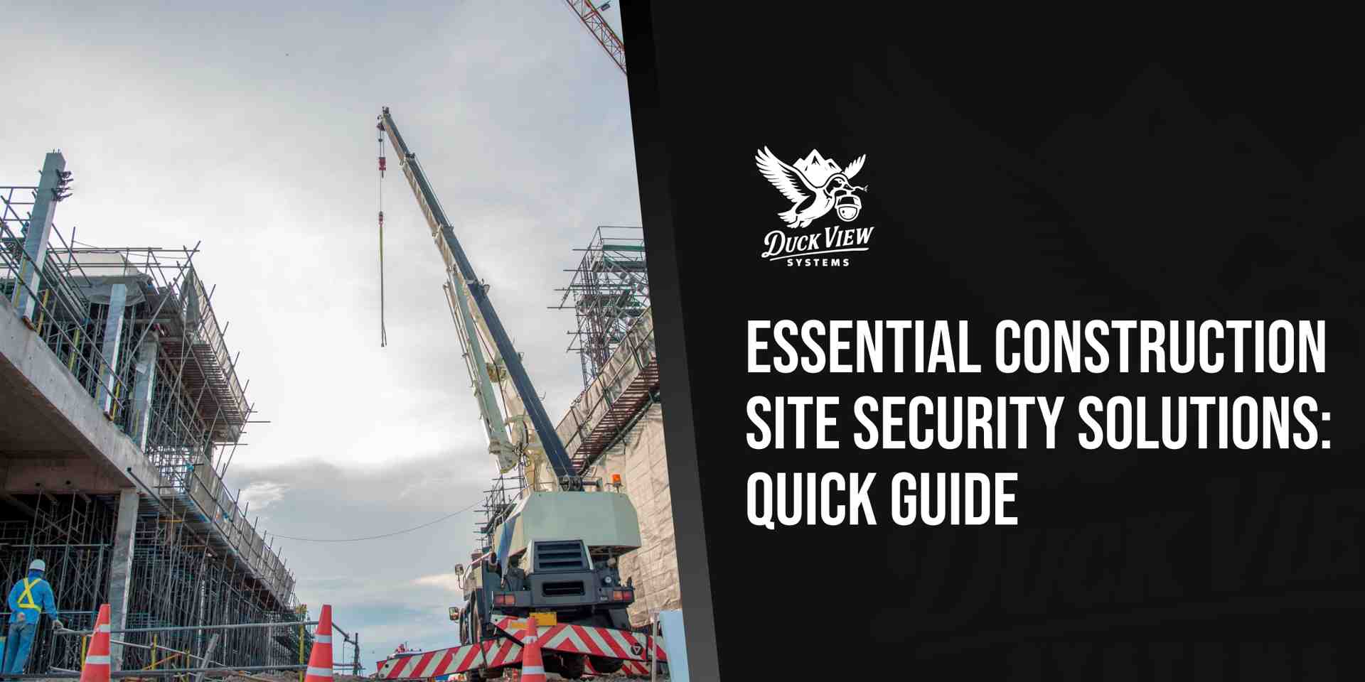 Construction site security solutions